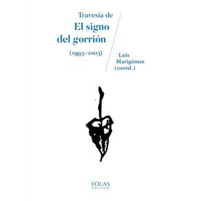 Travesía de El signo del gorrión (1993-2003) - Espanhol