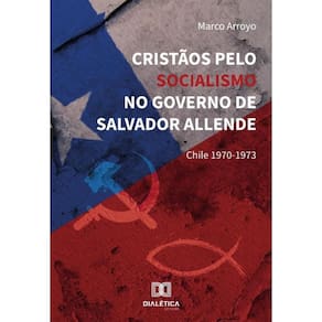 Cristãos Pelo Socialismo No Governo De Salvador Allende - Português