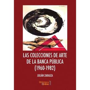 Las colecciones de arte de la banca pública (1960-1982) - Espanhol