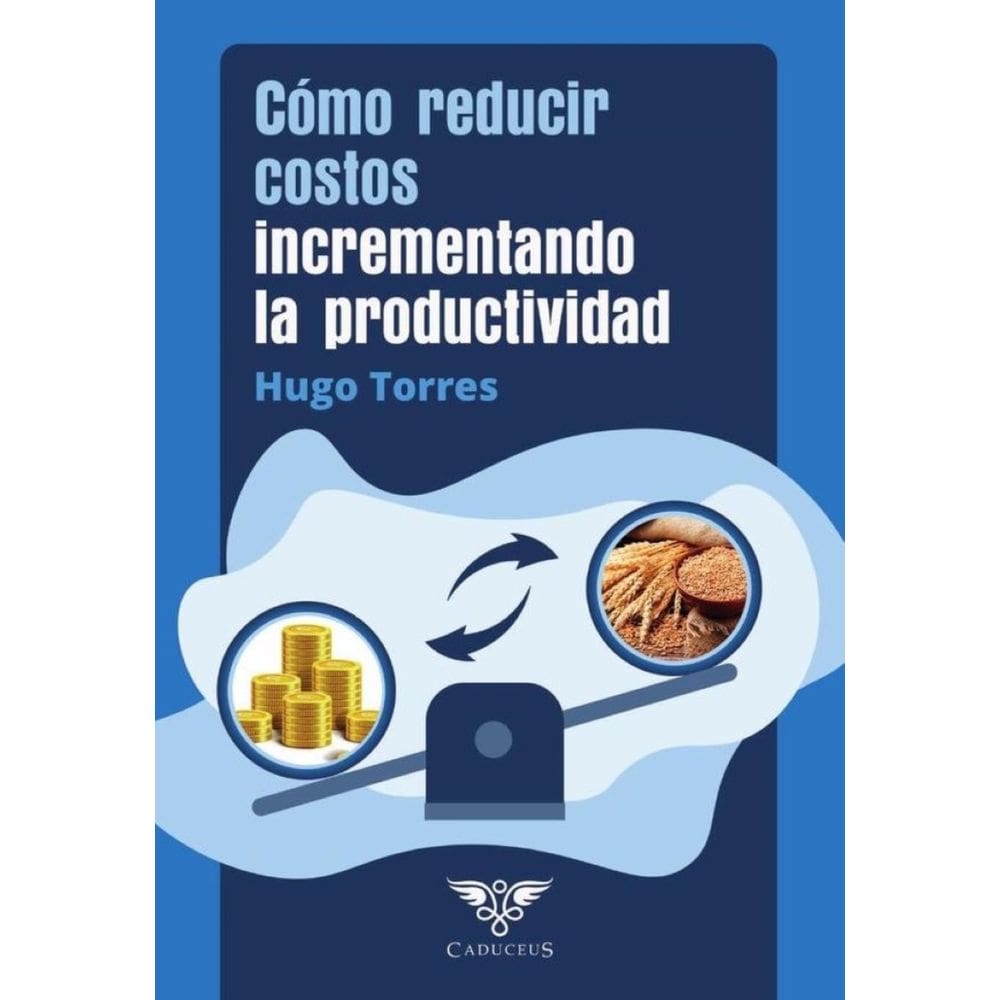 Cómo reducir costos incrementando la productividad - Espanhol