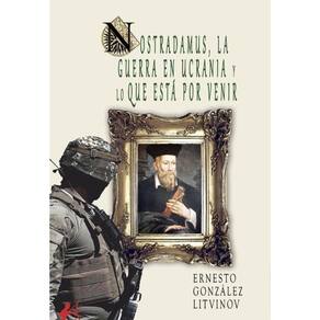 Nostradamus, la guerra en Ucrania y lo que está por venir - Espanhol