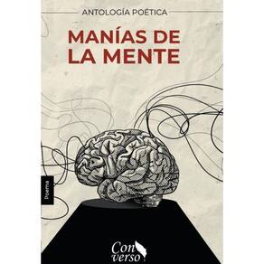 ANTOLOGÍA POÉTICA. Manías de la mente - Espanhol