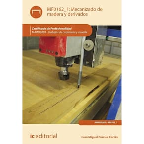 Mecanizado de madera y derivados. MAMD0209 - Trabajos de carpintería y mueble - Espanhol