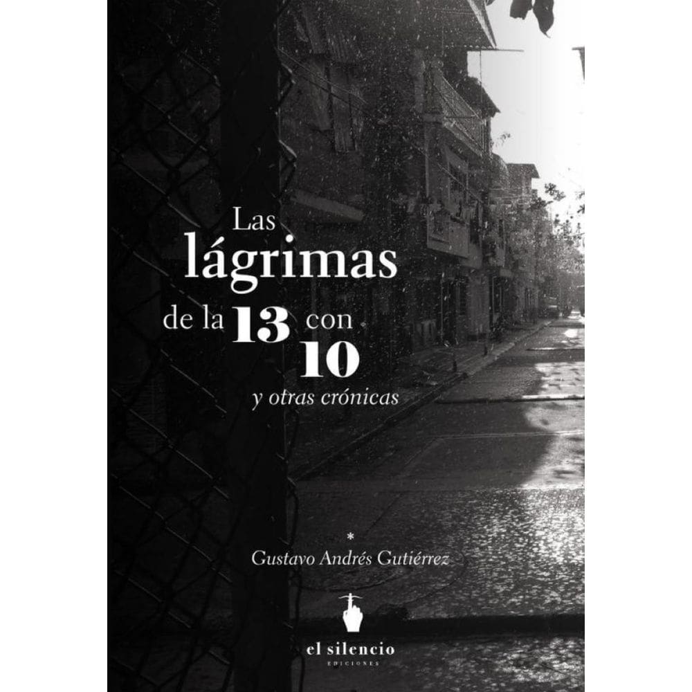 Las lágrimas de la 13 con 10 y otras crónicas - Espanhol