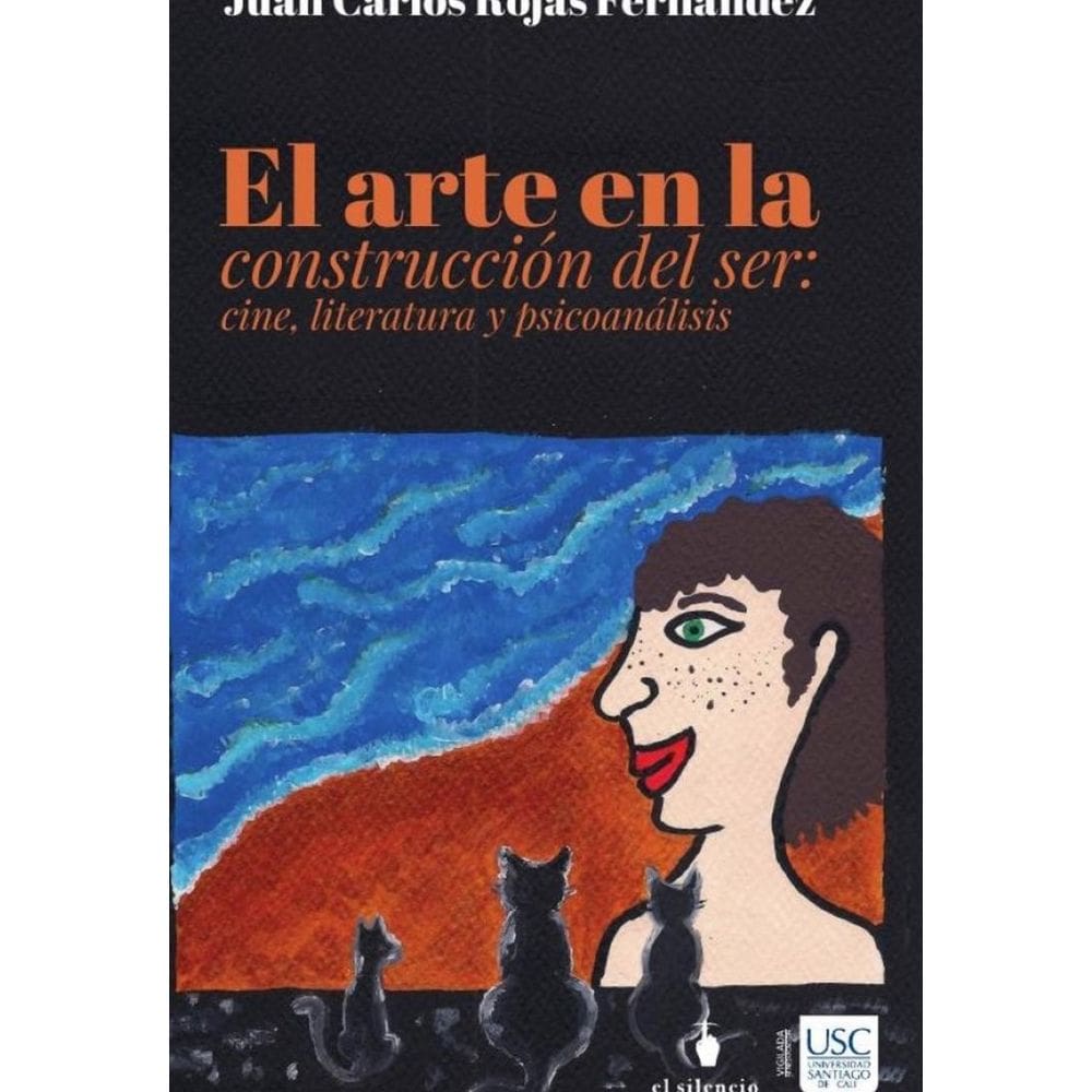 El arte en la construcción del Ser: cine literatura y psicoanálisis - Espanhol