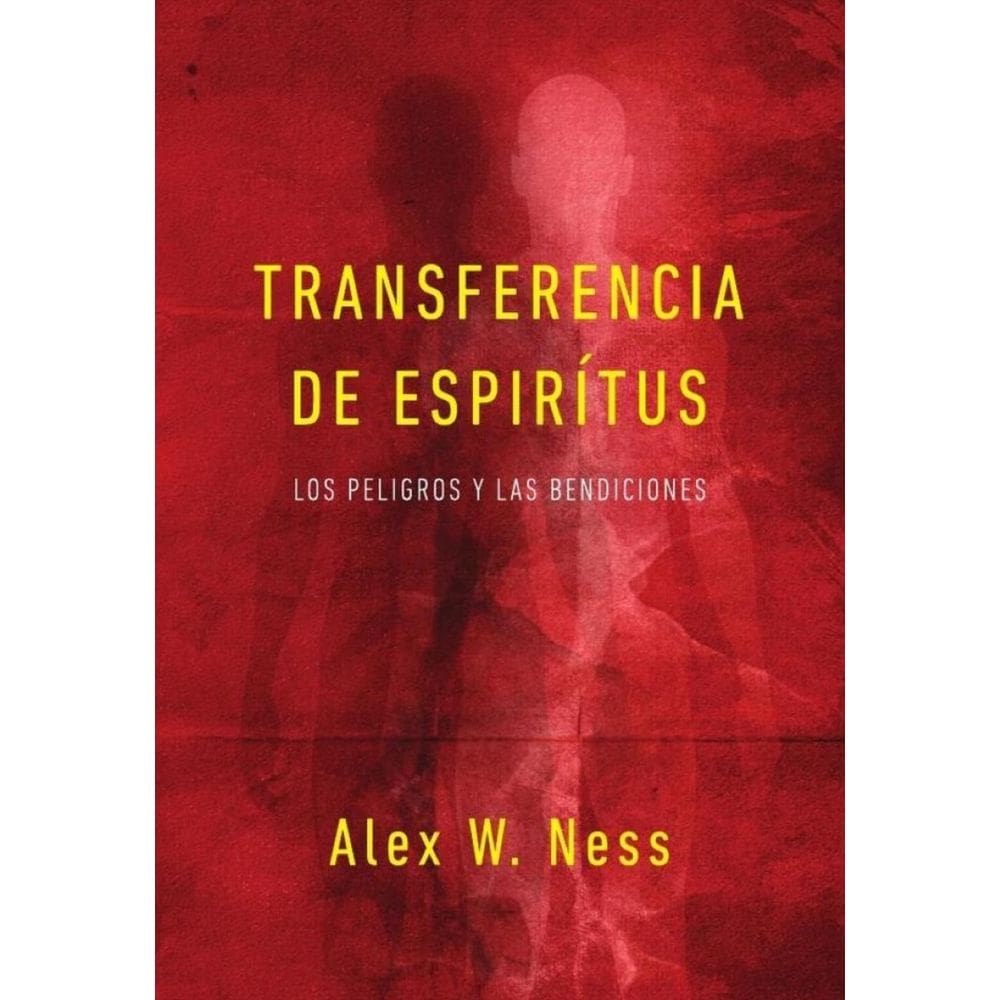 Transferencia de espíritus: Los peligros y las bendiciones - Espanhol