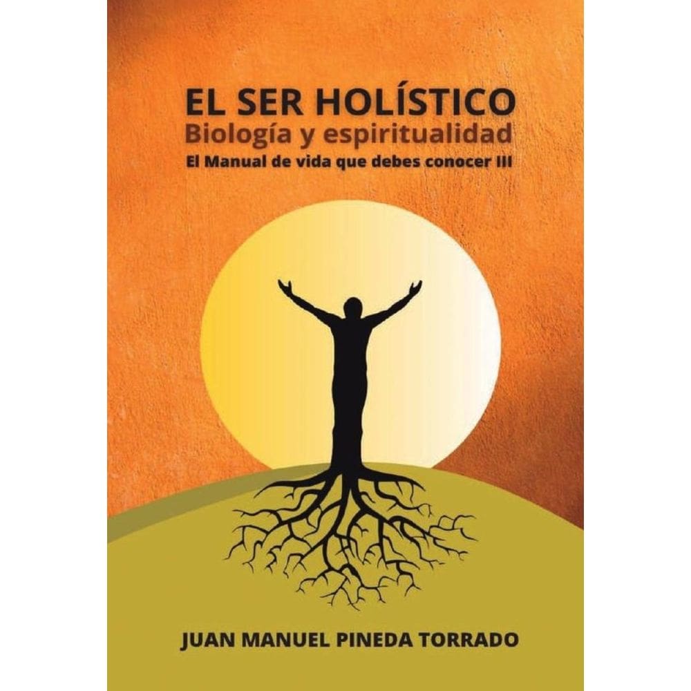 El ser holístico biología y espiritualidad - Espanhol