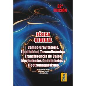 Física general. Campo gravitatorio, elasticidad, termodinámica, transferencia de calor, movimientos