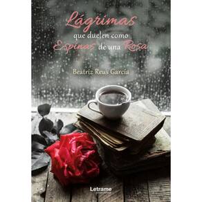 Lágrimas que duelen como espinas de una rosa. - Espanhol