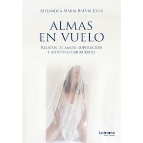 Almas en vuelo. Relatos de amor, superación y autodescubrimiento - Espanhol