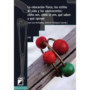 La educación física, los estilos de vida y los adolescentes: cómo son, cómo se ven, qué saben y qué