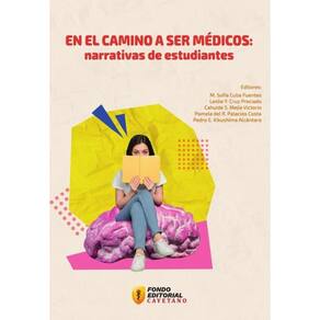 En el camino a ser médicos: narrativas de estudiantes - Espanhol
