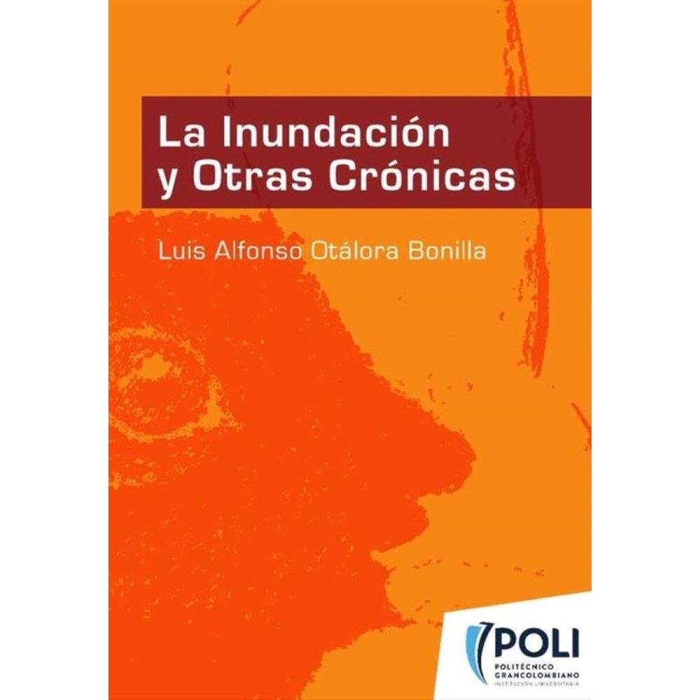La inundación y otras crónicas - Espanhol