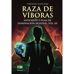 Raza de víboras. Vol III: Anticristo y plan de dominación mundial - Espanhol