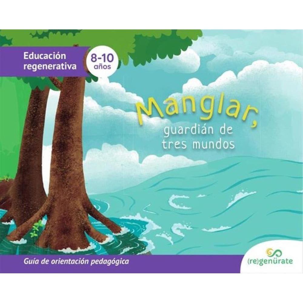 Manglar, guardián de tres mundos: Guía de orientación pedagógica - Espanhol
