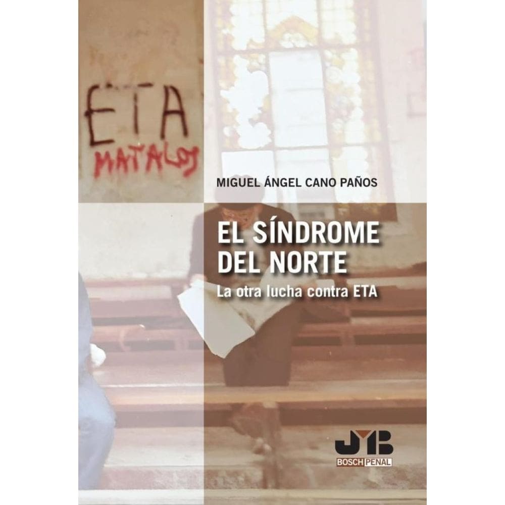 El Síndrome del Norte. La otra lucha contra ETA - Espanhol