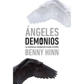 Ángeles y demonios: La asombrosa realidad del mundo invisible - Espanhol