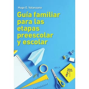 Guía familiar para las etapas escolar y preescolar - Espanhol