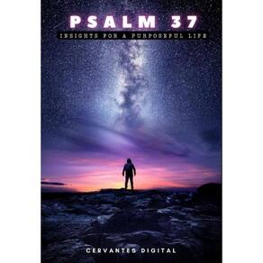 Psalm 37. Insights for a Purposeful Life. - Inglês