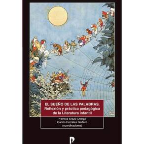 El sueño de las palabras. Reflexión y práctica pedagógica de la literatura - Espanhol
