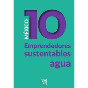 México 10. Emprendedores sustentables - Agua - Espanhol