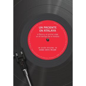 Un paciente en Atalaya o Elena y el primer viaje en el tiempo de la historia - Espanhol