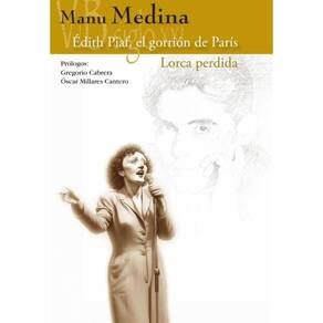 Édtih Piaf, el gorrión de París / Lorca Perdida - Espanhol