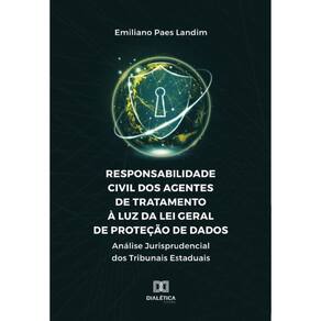 Responsabilidade Civil Dos Agentes De Tratamento À Luz Da Lei Geral De Proteção De Dados - Português