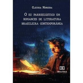O Eu Parresiástico Em Romances De Literatura Brasileira Contemporânea - Português