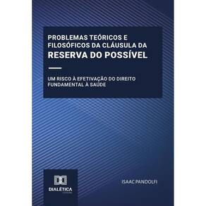 Problemas Teóricos E Filosóficos Da Cláusula Da Reserva Do Possível - Português