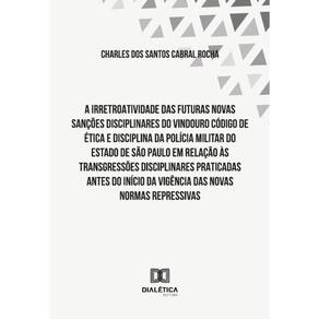 A Irretroatividade Das Futuras Novas Sanções Disciplinares Do Vindouro Código De Ética E Disciplina