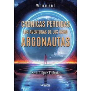 Crónicas perdidas: Las aventuras de los ocho argonautas. Volumen I. - Espanhol