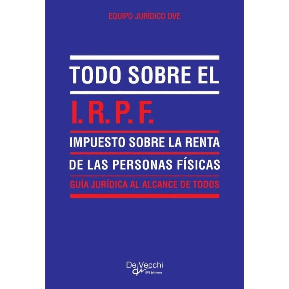 Todo sobre el I.R.P.F. (Impuesto sobre la Renta de las Personas Físicas) - Espanhol