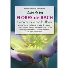 Guía de las flores de Bach. Cómo curarse con las flores - Espanhol