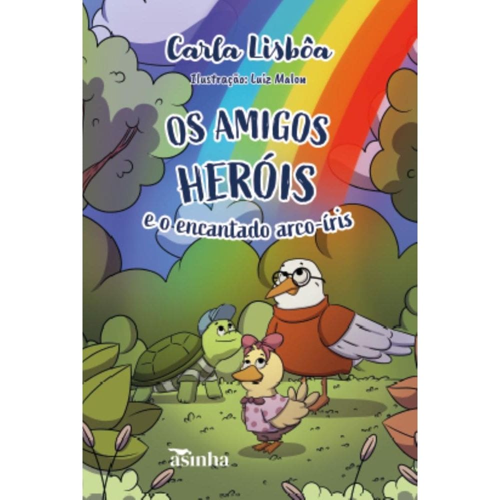 Os amigos hero?is e o encantado arco-i?ris