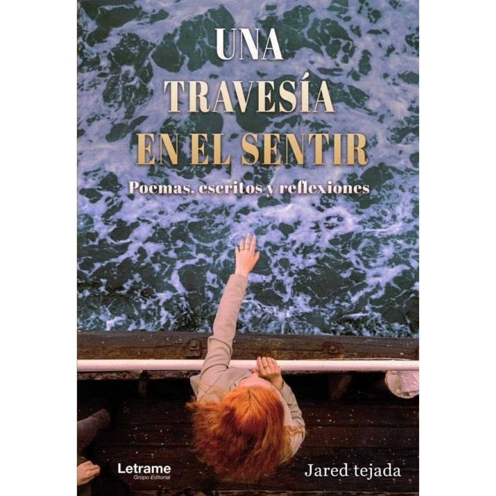 Una travesía en el sentir. Poemas, escritos y reflexiones. - Espanhol