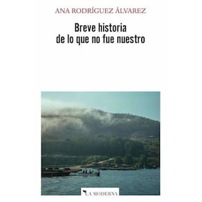 Breve historia de lo que no fue nuestro - Espanhol