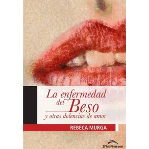 La enfermedad del beso y otras dolencias de amor - Espanhol