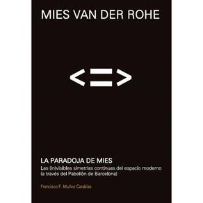 Mies Van Der Rohe. La paradoja de Mies - Espanhol