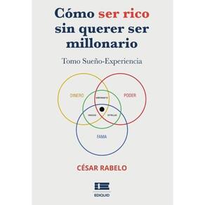 Cómo ser rico sin querer ser millonario - Espanhol