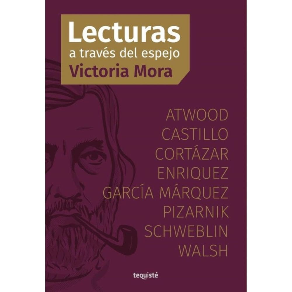 Lecturas a través del espejo: Atwood, Castillo, Cortázar, Enriquez, García Márquez, Pizarnik, Schweb