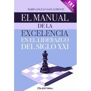 El manual de la excelencia en el liderazgo del siglo XXI - Espanhol