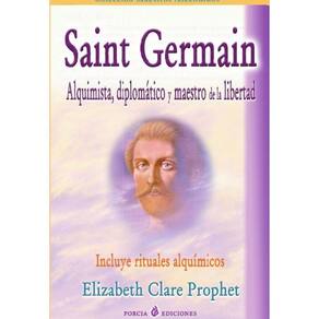 Saint Germain Alquimista, Diplomático y Maestro de la Libertad - Espanhol