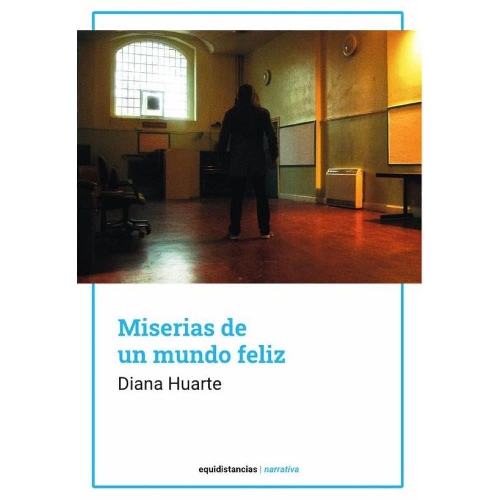 Miserias de un mundo feliz - Espanhol