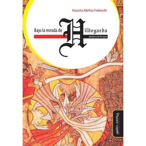 Bajo la mirada de Hildegarda, abadesa de Bingen - Espanhol