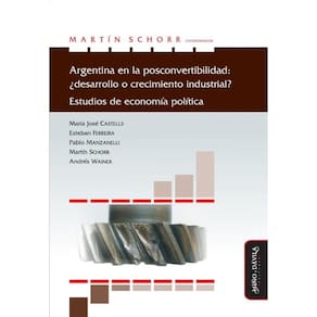 Argentina en la posconvertibilidad: ¿desarrollo o crecimiento industrial? - Espanhol