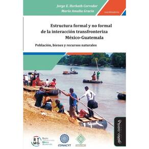 Estructura formal y no formal de la interacción transfronteriza de población, bienes y recursos natu