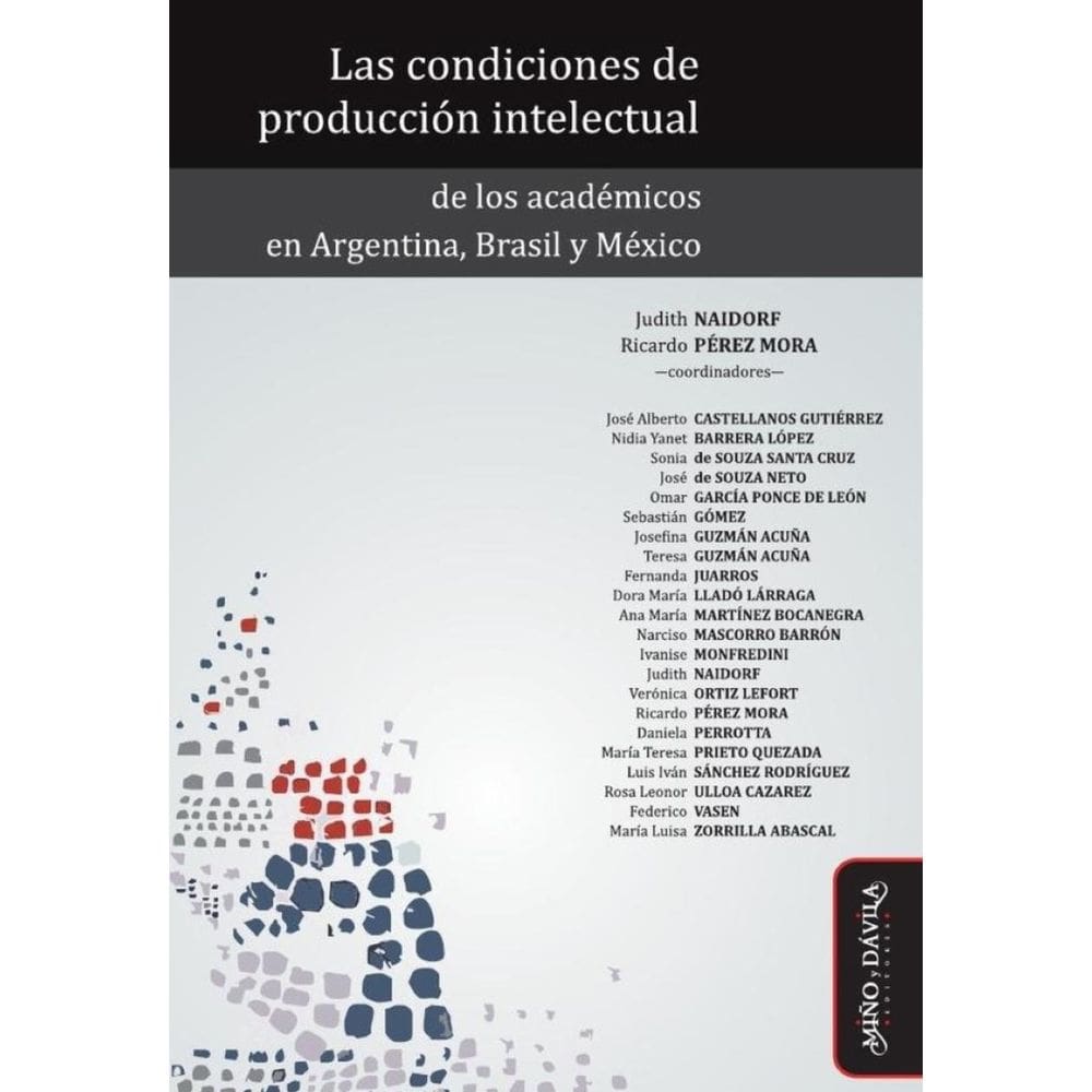 Las condiciones de producción intelectual de los académicos en Argentina, Brasil y México - Espanhol