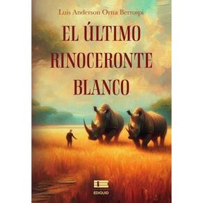 El último rinoceronte blanco - Espanhol