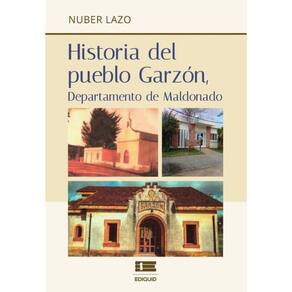 Historia del pueblo Garzón, departamento de Maldonado - Espanhol